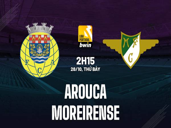 Nhận định tỷ số Arouca vs Moreirense 2h15 ngày 28/10