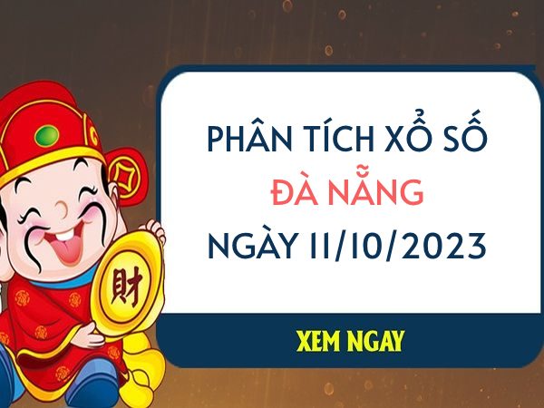Phân tích xổ số Đà Nẵng ngày 11/10/2023 thứ 4 hôm nay