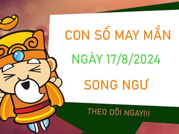 Con số may mắn Song Ngư 17/8/2024 hái lộc về nhà