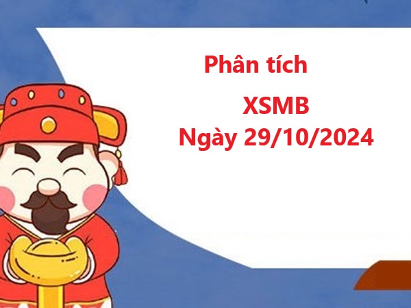 Phân tích xổ số miền Bắc 28/10/2024 siêu Vip hôm nay