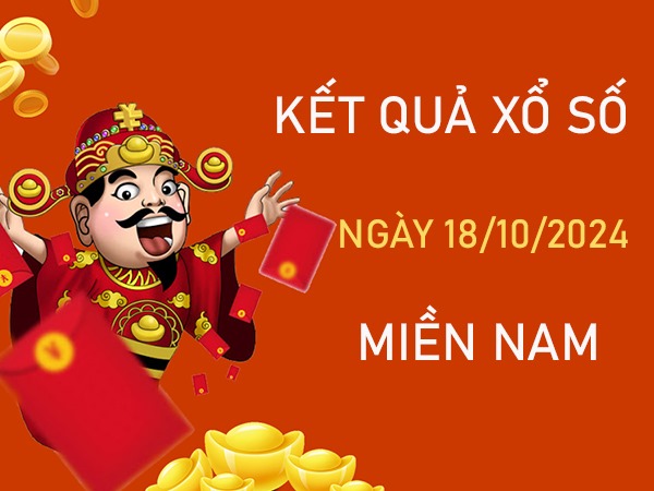 Phân tích XSMN 18/10/2024 chốt số đẹp đài miền Nam